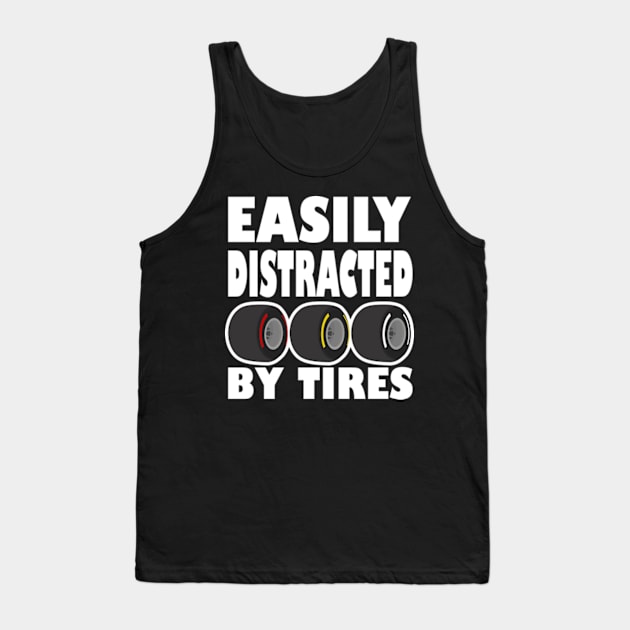 Easily Distracted by Tires Tank Top by Worldengine